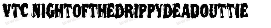 VTC NightOfTheDrippyDeadOuttie字体转换